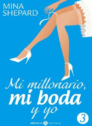 [Mi millonario, mi boda y yo 03] • Mi millonario, mi boda y yo 3